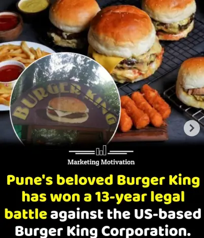 Pune’s Burger King wins a 13-year battle against a global giant over trademark rights.